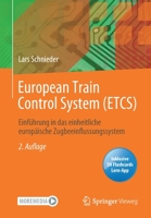 European Train Control System (ETCS) : Einf?hrung in das Einheitliche Europ?ische Zugbeeinflussungssystem 3662628775 Book Cover