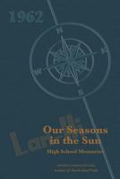 Our Seasons in the Sun: High School Memories 0692942009 Book Cover