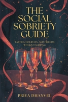 The Social Sobriety Guide: Parties, Holidays, and Friends Without Slipping 930933729X Book Cover