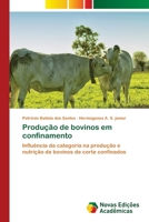 Produção de bovinos em confinamento: Influência da categoria na produção e nutrição de bovinos de corte confinados 6202406895 Book Cover