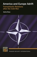 America and Europe Adrift: Transatlantic Relations after the Cold War 1440873682 Book Cover