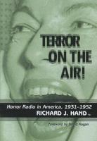 Terror on the Air!: Horror Radio in America, 1931-1952 0786469196 Book Cover