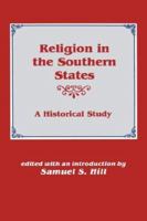 Religion in the Southern States: A Historical Study 0865540454 Book Cover