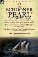 The Schooner 'Pearl' Incident, 1848: Three Accounts of the Largest Recorded Escape Attempt by Slaves in the United States of America 178282135X Book Cover