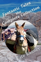 Fantastic Tales the Complete Collection (Fantastic Tales of Science Fiction and Fantasy) B0F3VB38LN Book Cover