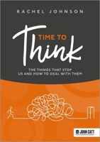 Time to Think: The things that stop us and how to deal with them 1036004805 Book Cover