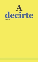 A decirte (Spanish Edition) B0DSYC3RR2 Book Cover