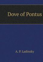 Dove of Pontus 5519533636 Book Cover