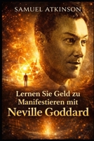 Lernen Sie Geld zu Manifestieren mit Neville Goddard B09KN45L1W Book Cover