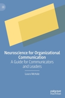 Neuroscience for Organizational Communication: A Guide for Communicators and Leaders 9811670390 Book Cover