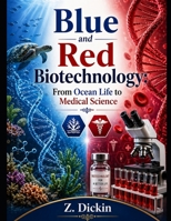 Blue and Red Biotechnology: From Ocean Life to Medical Science B0GYHDQW24 Book Cover