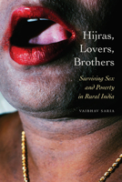 Hijras, Lovers, Brothers: Surviving Sex and Poverty in Rural India 0823294714 Book Cover