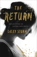 The Return: Reflections on Loving God Back 0801016754 Book Cover