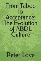 From Taboo to Acceptance: The Evolution of ABDL Culture B0CR9BKZNN Book Cover