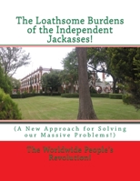 The Loathsome Burdens of the Independent Jackasses!: 1720996717 Book Cover