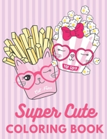 Super Cute Coloring Book: Relaxing Colouring Book for Girls, Cute Cats, Dogs, Bunnies, Unicorns Ages 4-8, 8-12, 12-16 B088N67N96 Book Cover