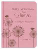 Daily Wisdom for Women: A Journal 1628366559 Book Cover