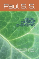 VISUAL ORGANIC CHEMISTRY 1: Summarized Organic Chemistry 1 Notes (01) 1674529325 Book Cover