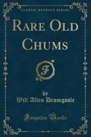 Rare old chums, 1166941280 Book Cover