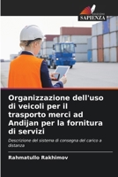 Organizzazione dell'uso di veicoli per il trasporto merci ad Andijan per la fornitura di servizi (Italian Edition) 6208617200 Book Cover