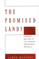 The Promised Land?: Feminist Writing in the German Democratic Republic 0791448606 Book Cover