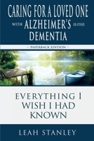 Caring for a Loved One with Alzheimer's or Other Dementia: Everything I Wish I Had Known 1613149158 Book Cover