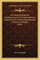 Die Rechtsstellung Der Komplementare Und Kommanditisten Gegenuber Der Kommanditgesellschaft Und Deren Glaubiger (1899) 1161122095 Book Cover
