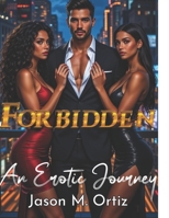 FORBIDDEN: An Erotic Journey B0F4K9RNPT Book Cover