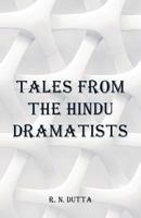 Tales from the Hindu Dramatists 1518792219 Book Cover