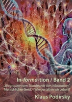 In-forma-tion / Band 2: Biographie vom Standpunkt der Information. - Wie gestalten wir Leben? (German Edition) 3759794513 Book Cover