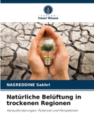 Natürliche Belüftung in trockenen Regionen: Herausforderungen, Potenzial und Perspektiven 6204080989 Book Cover
