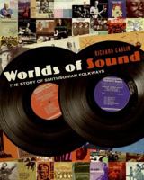 Worlds of Sound: The Story of Smithsonian Folkways 0061563552 Book Cover