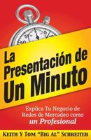 La Présentation Minute: Décrivez votre entreprise de marketing de réseau comme un Pro 1892366975 Book Cover