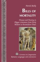 Bills of Mortality; Disease and Destiny in Plague Literature from Early Modern to Postmodern Times 143312422X Book Cover