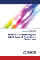 Synthesis of Heterocyclic Schiff Base of Pyrimidine Derivatives 3659359424 Book Cover