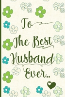 To the Best Husband Ever 1672351936 Book Cover