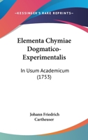 Elementa Chymiae Dogmatico-Experimentalis: In Usum Academicum (1753) 1120615062 Book Cover