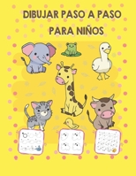 Dibujar Paso a Paso Para  Niños: Como Dibujar Paso a Paso Fácil Para los Niños : 108 páginas : CÓMO DIBUJAR PERROS, GATOS, CABALLOS Y OTROS ANIMALES ... animales para niños) (Spanish Edition) B084WGF5CY Book Cover