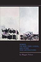 Women, the New York School, and Other True Abstractions 1587296152 Book Cover