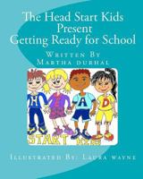 The Head Start Kids Present Getting Ready for School 1461002648 Book Cover