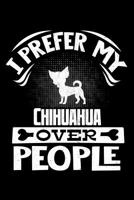I Prefer My Chihuahua Over People: Chihuahua 2020 Calender 1078249334 Book Cover