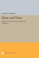 Man and Time: Papers from the Eranos Yearbooks 0691018340 Book Cover