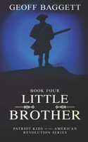 Little Brother (Patriot Kids of the American Revolution Series) 1946896918 Book Cover