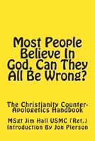 Most People Believe In God, Can They All Be Wrong? 1482730626 Book Cover