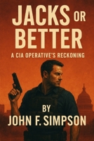 Jacks or Better: A CIA Operative’s Reckoning B0FM88MSRT Book Cover