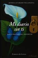 Mi diario sin ti: Lazo fraternal infinito B0G1N8TNMV Book Cover