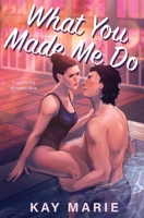 What You Made Me Do (Swiftmore University) 1952288401 Book Cover