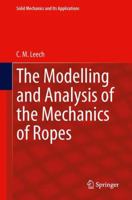 The Modelling and Analysis of the Mechanics of Ropes 9400778406 Book Cover