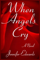 When Angels Cry 163158006X Book Cover