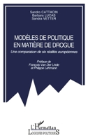 Modèles de politique en matière de drogue: Une comparaison de six réalités européennes (French Edition) 2738440673 Book Cover
